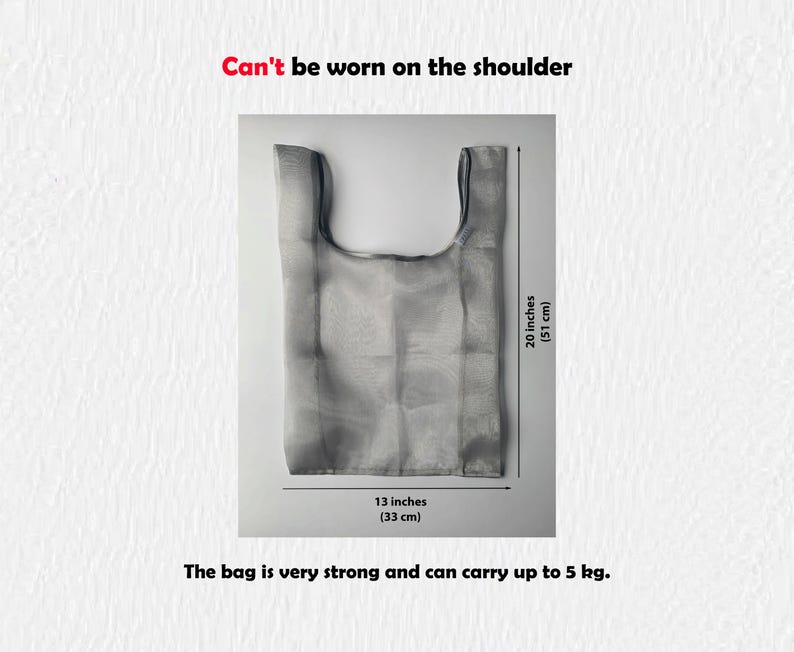 May include: A grey mesh tote bag with a 13 inch by 20 inch size. The bag is very strong and can carry up to 5 kg.