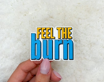 Feel the Burn Sticker | Boot Camp Sticker | Burn Gym Sticker | Kindle Sticker | Waterbottle Sticker | Stickers Laptop | Stickers Aesthetic