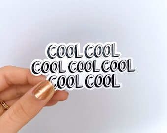 Cool Cool Cool Sticker | Vinyl Sticker | Kindle Sticker | Sticker for Water Bottle | Aesthetic Sticker |