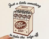 Diet Dr Pepper Fridge Cig Sticker: Something to take the edge off, Matte Vinyl, Mini Diet Dr Pepper Sticker