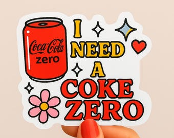 I Need a Coke Zero Sticker: Funny Matte Vinyl Decal