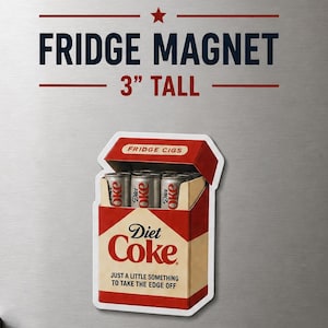Funny Diet Coke Fridge Cigs MAGNET - take the edge off image 1