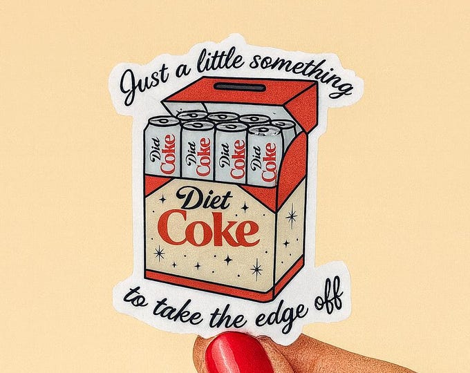 Funny Diet Coke Fridge Cig Sticker:  Caffeine Addiction, Matte Vinyl, Take the Edge Off