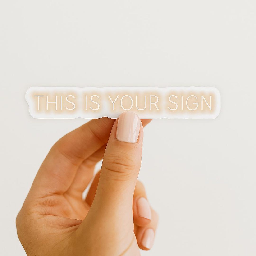 You Sign Sticker This is Your Sign Sticker - Waterproof Vinyl Decal - Etsy