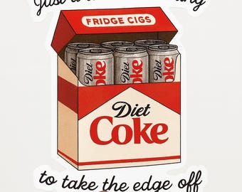 Diet Coke Fridge Cig Sticker: Just a Little Something Take the Edge Off