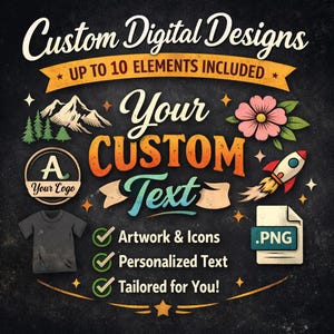 May include: An advertisement for custom digital designs. The image features the text "Custom Digital Designs" and "Your Custom Text" in a vintage style. Includes a t-shirt graphic, a logo, a rocket, and a .PNG file icon. The text also mentions "Artwork & Icons", "Personalized Text", and "Tailored for You!"