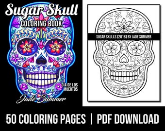 Coloring Pages: Sugar Skulls (2018) Adult Coloring Book by Jade Summer | 50 Digital Coloring Pages (Printable, PDF Download)