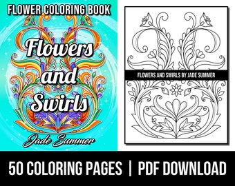 Flower Coloring Pages: Flowers and Swirls Adult Coloring Book by Jade Summer | 50 Digital Coloring Pages (Printable, PDF Download)