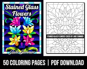 Flower Coloring Pages: Stained Glass Flowers (2020) Adult Coloring Book by Jade Summer | 50 Digital Coloring Pages Printable PDF Download