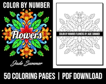 Color by Number Coloring Pages:  Flowers Adult Coloring Book by Jade Summer | 50 Digital Coloring Pages (Printable, PDF Download)