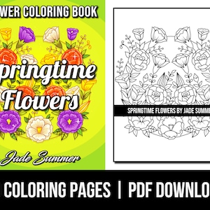 Flower Coloring Pages: Springtime Flowers Adult Coloring Book by Jade Summer 50 Digital Coloring Pages Printable, PDF Download image 1