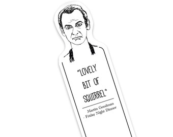 Martin Friday Night Dinner - Funny Bookmark