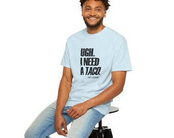 Ugh I Need A Taco Shirt | Funny Gilmore Girls Quote Tee | Stars Hollow Vibe |Snarky Sarcastic T-Shirt | Gift for Her