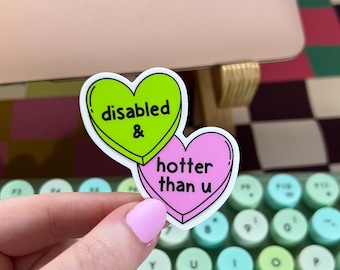 Disabled & Hotter than U Vinyl Sticker | Disability Pride, Disabled Representation