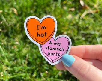 I'm Hot & my Stomach Hurts Vinyl Sticker | IBS Sticker, Crohn's Sticker, Ulcerative Colitis Sticker, Gastroparesis Sticker, Chronic Illness