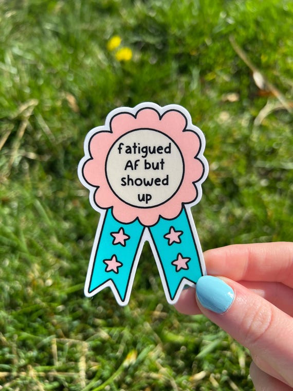 Fatigued AF Award Vinyl Sticker | Chronic Fatigue Syndrome, ME/CFS Awareness, Chronic Illness Gift, Invisible Illness Funny Sticker