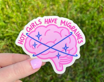 Hot Girls Have Migraines Vinyl Sticker | Migraine Sticker, Chronic Migraine Awareness, Headaches, Chronic Pain Stickers