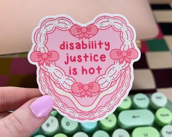 Disability Justice is Hot Vinyl Sticker | Disability Pride, Disability Representation, Disabled Joy