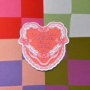 In a Long-Term Relationship with my Heating Pad Vinyl Sticker | Chronic Illness Sticker, Endometriosis Sticker, PCOS, Spoonie Sticker image 4