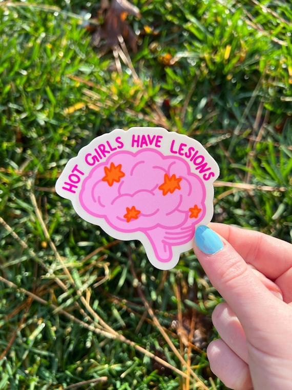 Hot Girls Have Lesions Vinyl Sticker | Multiple Sclerosis (MS) Awareness, MS Sticker, MS Warrior, Chronic Illness, Invisible Illness