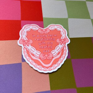 In a Long-Term Relationship with my Heating Pad Vinyl Sticker | Chronic Illness Sticker, Endometriosis Sticker, PCOS, Spoonie Sticker image 5