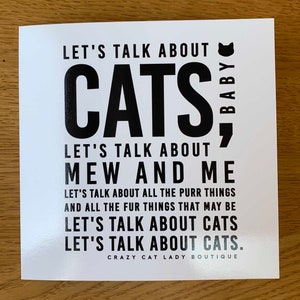 Katze-Liebhaber-Grußkarte, lassen Sie uns über CATS Baby sprechen, Crazy Cat Lady lustige Geburtstagsnachricht, Geschenk für Freund, Valentinstag-Karte