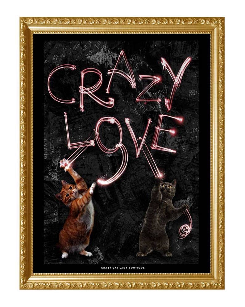 Cat Crazy Love Poster Crazy Cat Lady Home Decor Crazy Cat Lady Gift CCL Boutique Cat Print Cat Poster Cat Lover gift