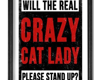 Cat Poster, Will the real Crazy Cat Lady please stand up Poster, Crazy Cat Lady, CCL Boutique, Cat Lover gift, Cat, Cat Print, Cat Art,