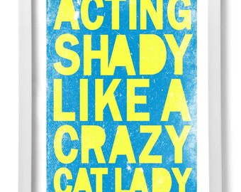 Cat Poster, Acting shady like a Crazy Cat Lady Poster, Crazy Cat Lady, CCL Boutique, Cat Lover gift, Cat, Cat Print, Cat Art,