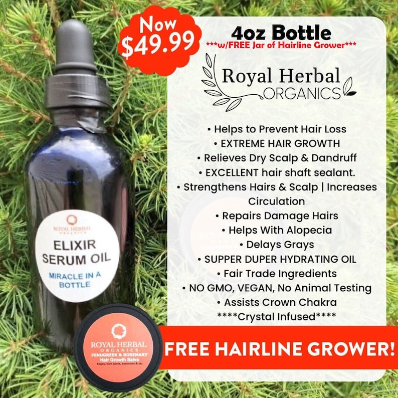 May include: A 4 ounce bottle of Royal Herbal Organics Elixir Serum Oil. The bottle is blue and has a label that says "Miracle in a Bottle". The bottle is sitting on a green background. The text on the label says "Royal Herbal Organics Elixir Serum Oil Miracle in a Bottle". The text on the background says "Now $49.99 4oz Bottle ***w/FREE Jar of Hairline Grower*** Royal Herbal ORGANICS Helps to Prevent Hair Loss EXTREME HAIR GROWTH Relieves Dry Scalp & Dandruff EXCELLENT hair shaft sealant. Strengthens Hairs & Scalp | Increases Circulation Repairs Damage Hairs Helps With Alopecia Delays Grays SUPPER DUPER HYDRATING OIL Fair Trade Ingredients NO GMO, VEGAN, No Animal Testing Assists Crown Chakra ****Crystal Infused**** FREE HAIRLINE GROWER!"