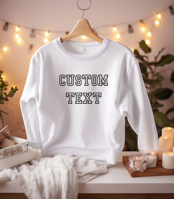 Custom Sweatshirt Custom Text Sweatshirt Personalized Sweatshirt Custom Crewneck Custom College Sweatshirt Custom College Sweatshirt Etsy