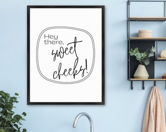 Hello Sweet Cheeks | Funny Restroom Signs | Funny Bathroom Sign | Funny Bathroom Wall Art | Funny Bathroom Pictures | PRINTABLE