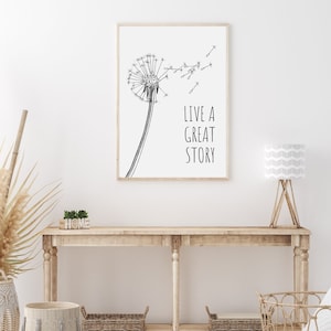 Lebe eine große Geschichte | Bauernhaus Dekor | Bauernhaus Schild | Pusteblumen | Inspirierende Kunst | Haben Geschichten zu erzählen | DRUCKBAR
