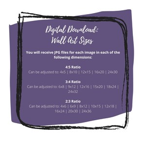 May include: Purple digital download graphic with white text that reads "Digital Download: Wall Art Sizes". The text below explains that you will receive JPG files for each image in each of the following dimensions: 4:5 Ratio, 3:4 Ratio, and 2:3 Ratio. Each ratio lists the different sizes available.