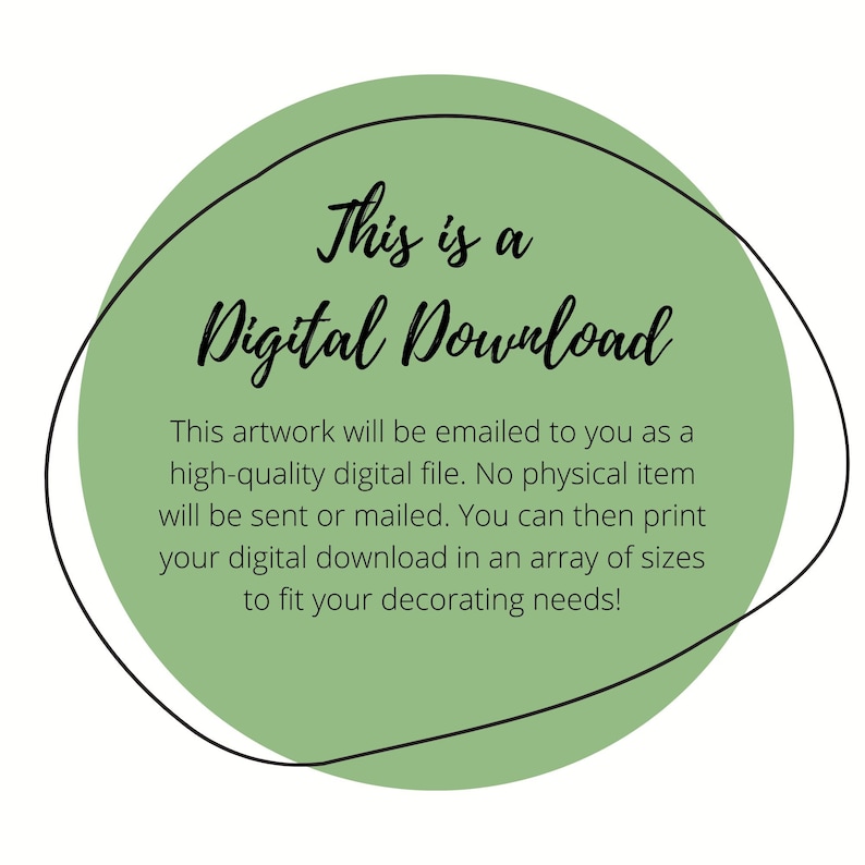 May include: A green circle with a black outline, containing the text "This is a Digital Download". The text below the circle explains that this is a digital download and not a physical item.