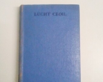 Irish school book from 1942, Lucht Ceoil by Barra O'Caochlaigh, Gaeilge/ Irish language book. Vintage textbook, mid-century Ireland.