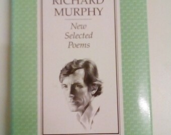 Signed first edition, New Selected Poems by Richard Murphy, Irish poet, Irish gift, Irish literature. 1989 vintage Faber book, green.
