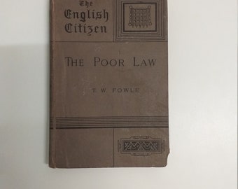 1881 antique book on the role of The English Citizen, His Rights and Responsibilities. The Poor Law, by T. W. Fowler.