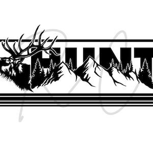 May include: Black and white silhouette of an elk with antlers, mountains, and trees. The word "HUNT" is in large, bold letters.