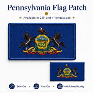 May include: A rectangular Pennsylvania flag patch featuring a blue background with the state coat of arms, including two black horses, a ship, and an eagle. The text reads Pennsylvania Flag Patch, Available in 2.5" and 4" longest side, Sew On, Iron On, Hook & Loop Backing.