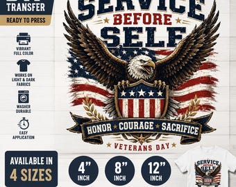 Veterans Day DTF Transfer, Service Before Self Eagle Shirt Transfer, Patriotic Military DTF, Ready to Press, 4 8 12 Inch