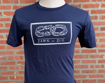 Jawn, or Die. Unisex T-shirt