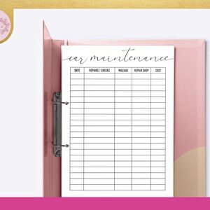 May include: A printable car maintenance log with columns for date, repairs/checks, mileage, repair shop, and cost. The log is on a white sheet of paper in a pink binder.