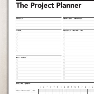 May include: A black and white printable project planner with sections for project name, date start and end, goals, milestones, tasks and activities, and a timeline/Gantt chart.
