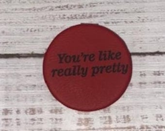 aux red leather youre like really pretty cute pocket mirrors for women, pop culture merch, compact mirror for purse, stocking stuffers for