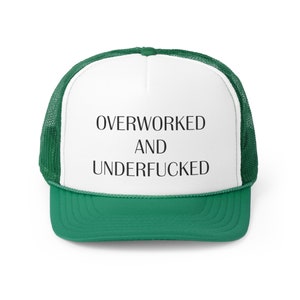 Overworked And Underfucked Trucker Cap