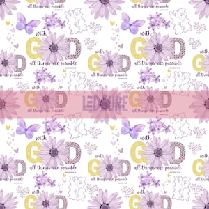 May include: A repeating pattern featuring purple daisies, butterflies, and the phrase "all things are possible." The word "GOD" is also featured in the design. The background is white, and the overall theme is inspirational.
