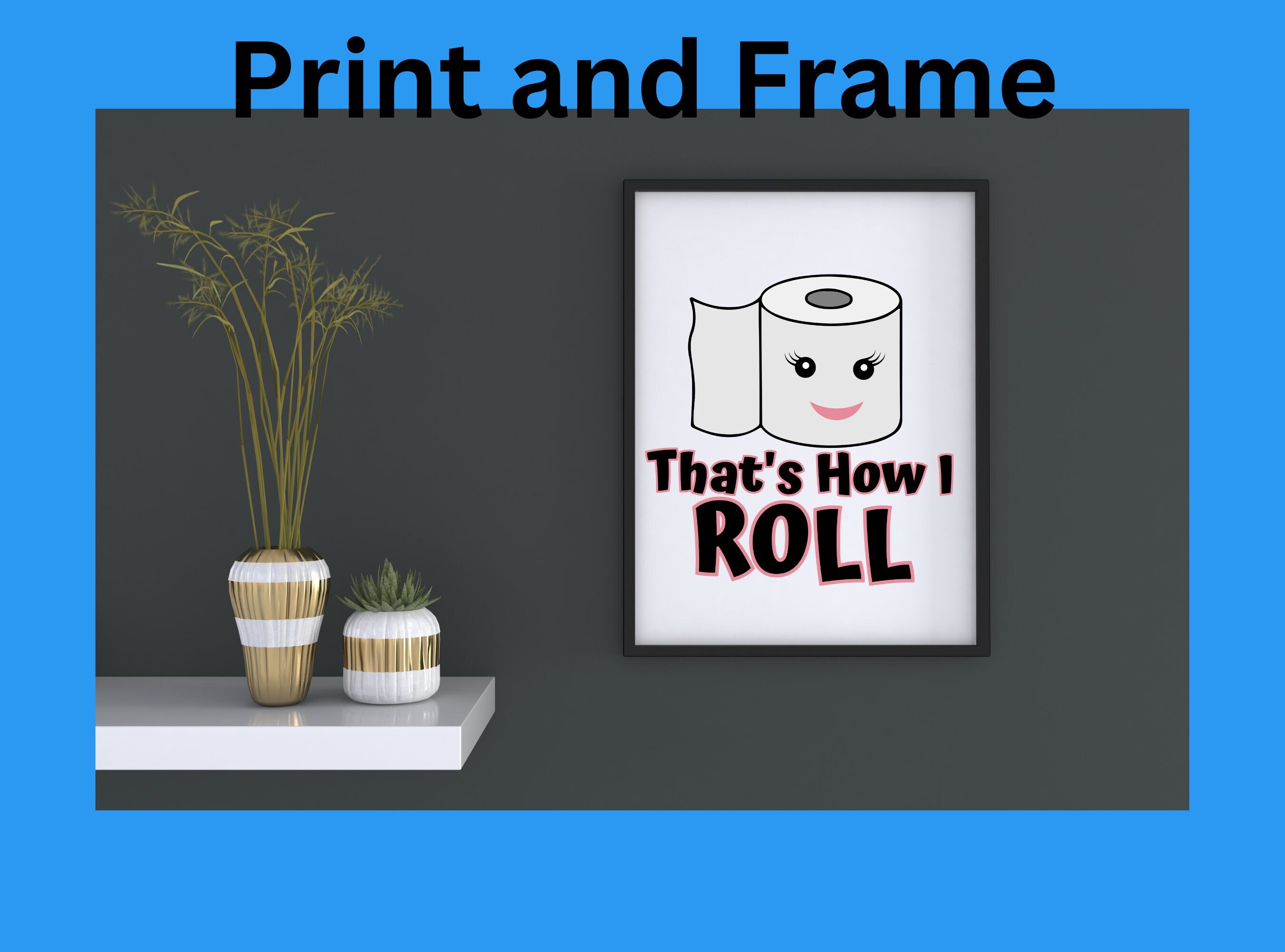 That's How I Roll Funny Bathroom Print Printable Art - Etsy