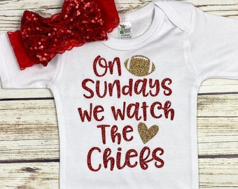 On Sundays We Watch The Chiefs Football Bodysuit Outfit For Baby Girl