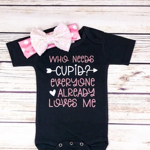 Who Needs Cupid Baby Girl Bodysuit Valentines Day Outfit Newborn